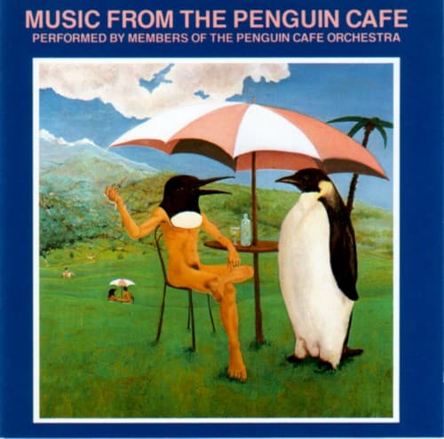 PENGUIN CAFE ORCHESTRA - MUSIC FROM THE PENGUIN CAFE - BLUE (BLUE) (COLV)