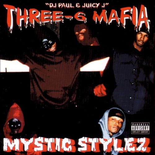 THREE 6 MAFIA ( TRIPLE SIX MAFIA ) - MYSTIC STYLEZ