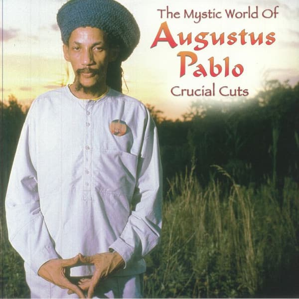 PABLO,AUGUSTUS - MYSTICAL WORLD OF AUGUSTUS PABLO: CRUCIAL CUTS