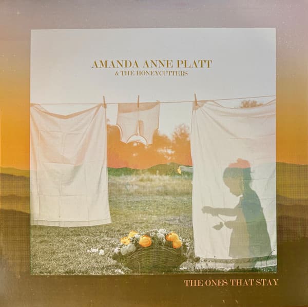 PLATT,AMANDA ANNE & THE HONEYCUTTERS - ONES THAT STAY