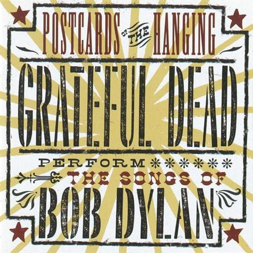GRATEFUL DEAD - POSTCARDS OF THE HANGING: PERFORM THE SONGS OF BOB DYLAN