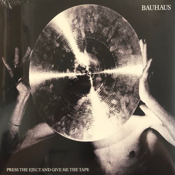 BAUHAUS - PRESS THE EJECT & GIVE ME THE TAPE (AUS)