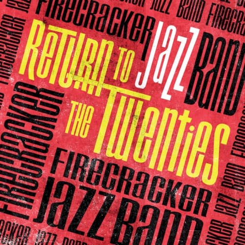 FIRECRACKER JAZZ BAND - RETURN TO THE TWENTIES