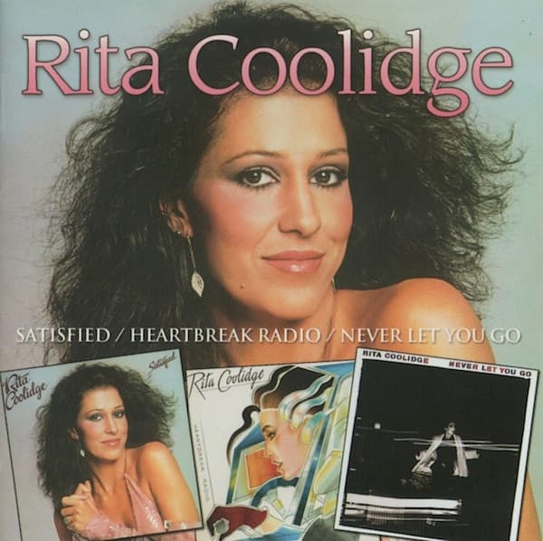 COOLIDGE,RITA - SATISFIED / HEARTBREAK RADIO / NEVER LET YOU GO