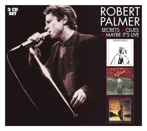 PALMER,ROBERT - SECRETS & CLUES / MAYBE IT'S LIVE (BONUS TRACKS)