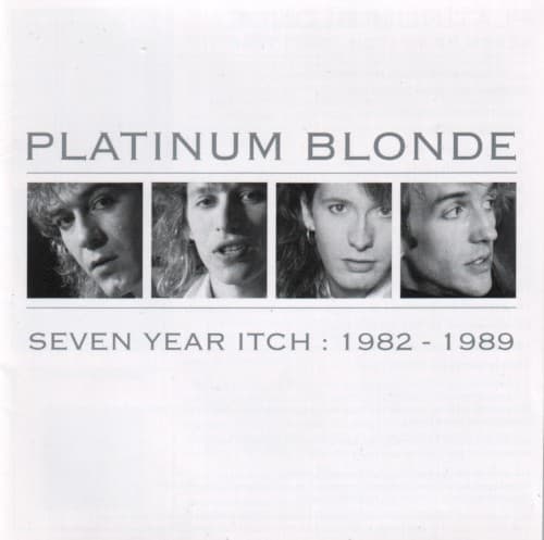 PLATINUM BLONDE - SEVEN YEAR ITCH: 1982-1989 (RMST)