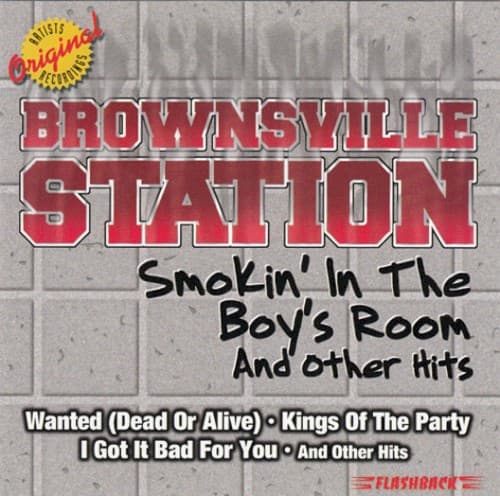 BROWNSVILLE STATION - SMOKIN' IN THE BOY'S ROOM AND OTHER HITS