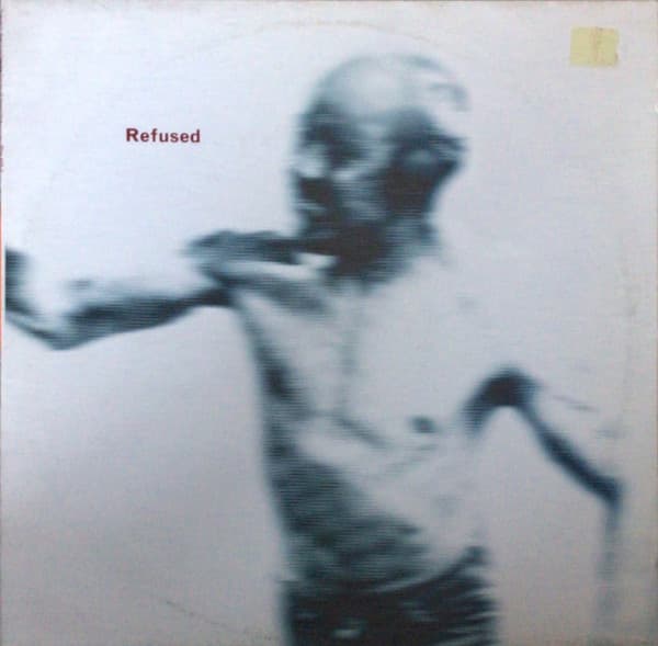 REFUSED - SONGS TO FAN THE FLAMES OF DISCONTENT