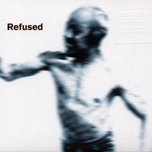REFUSED - SONGS TO FAN THE FLAMES OF DISCONTENT (UK)