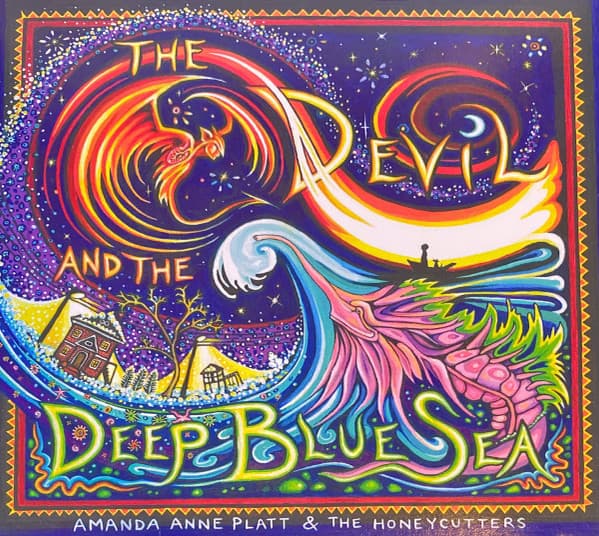PLATT, AMANDA ANNE & THE HONEYCUTTERS - THE DEVIL AND THE DEEP BLUE SEA