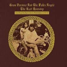 PARSONS, GRAM AND THE FALLEN ANGELS - THE LAST ROUNDUP: LIVE FROM THE BIJOU CAFE