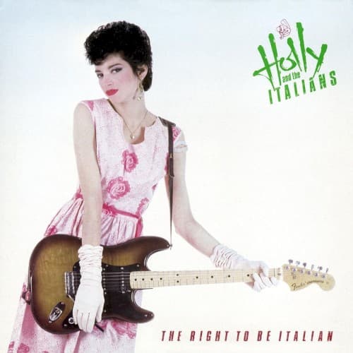 HOLLY AND THE ITALIANS - THE RIGHT TO BE ITALIAN