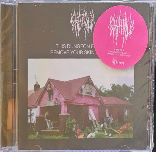 CHAT PILE - THIS DUNGEON EARTH/REMOVE YOUR SKIN PLEASE