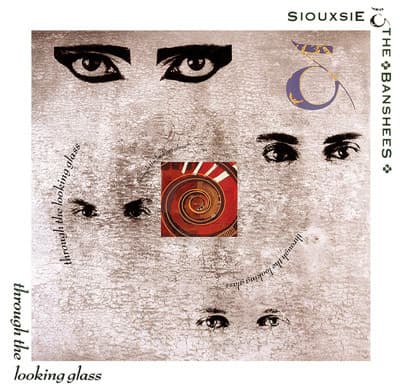 SIOUXSIE & THE BANSHEES - THROUGH THE LOOKING GLASS (OGV)