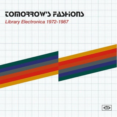 VARIOUS ARTISTS - TOMORROW'S FASHIONS: LIBRARY ELECTRONICA 1972-1987