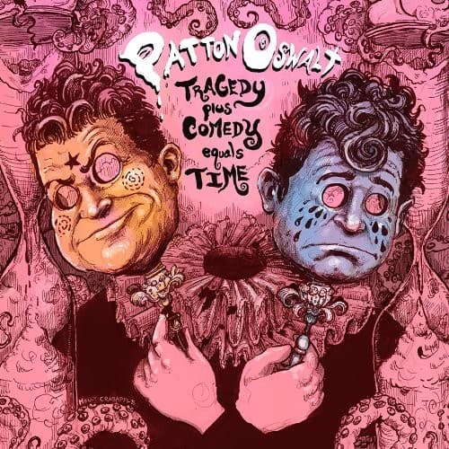 OSWALT,PATTON - TRAGEDY PLUS COMEDY EQUALS TIME (W/DVD)
