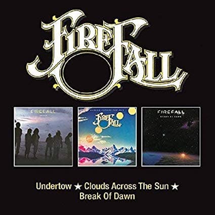 FIREFALL - UNDERTOW / CLOUDS ACROSS THE SUN / BREAK OF DAWN