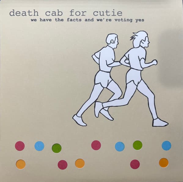 DEATH CAB FOR CUTIE - WE HAVE THE FACTS AND WE'RE VOTING YES