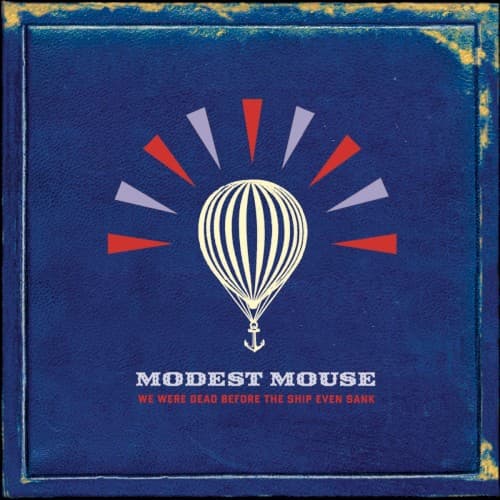 MODEST MOUSE - WE WERE DEAD BEFORE THE SHIP EVEN SANK