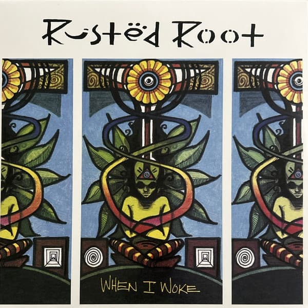 RUSTED ROOT - WHEN I WOKE (BLUE) (COLV) (RUST) (RMST)