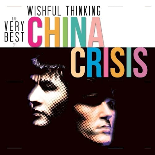 CHINA CRISIS - WISHFUL THINKING: THE CHINA CRISIS COLLECTION (UK)