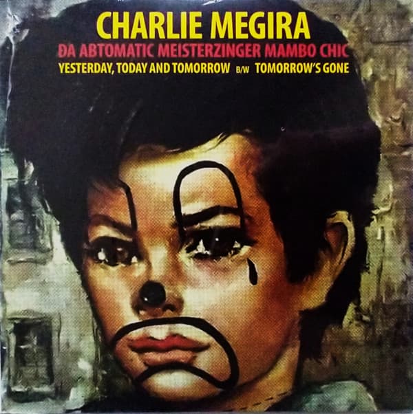 MEGIRA, CHARLIE - YESTERDAY, TODAY AND TOMORROW / TOMORROW'S GONE (CLEAR RED)