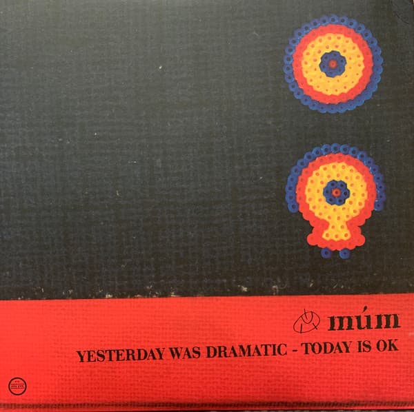 MUM - YESTERDAY WAS DRAMATIC / TODAY IS OK (ANIV) (3PK)